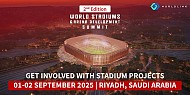 World Stadiums & Arena Development Summit Returns to Riyadh for its Second Edition