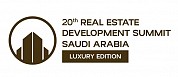 20th Real Estate Development Summit – Saudi Arabia | Luxury Edition 2026