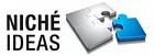 NICHE IDEAS NICHE IDEAS